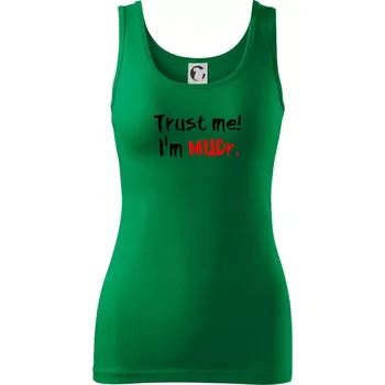 Dámské tričko Trust me I´m MUDr. / Věř mi jsem MUDR. - Dámské tílko - 2XL ( Středně zelená )