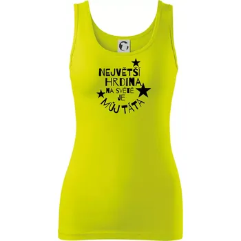Dámské tričko Nejvetší hrdina na Světě je můj táta - Dámské tílko - 2XL ( Limetková )