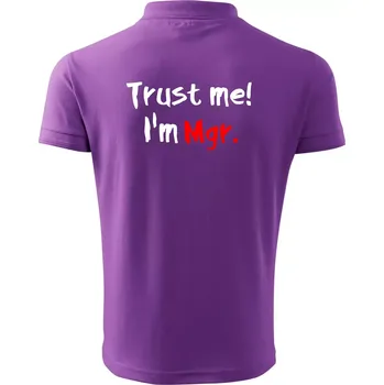 Pánská košile Trust me I´m Mgr. / Věř mi jsem Magistr. - Polokošile pánská Pique Polo 203 - XL ( Fialová )
