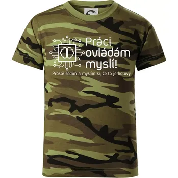 Chlapecké tričko Práci ovládám myslí - Dětské maskáčové triko - 122 cm/6 let ( Zelený maskáč )