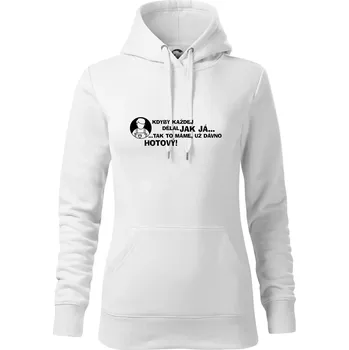 Dámská mikina Malíř - kdyby každej dělal jak já, tak to máme už dávno hotový - Mikina dámská Cape s kapucí - XL ( Bílá )