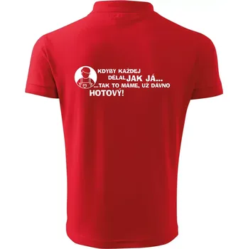 Pánská košile Malíř - kdyby každej dělal jak já, tak to máme už dávno hotový - Polokošile pánská Pique Polo 203 - 3XL ( Červená )
