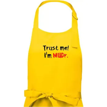 Kuchyňská zástěra Trust me I´m MUDr. / Věř mi jsem MUDR. - Dámská zástěra na vaření - Univerzální velikost ( Žlutá )