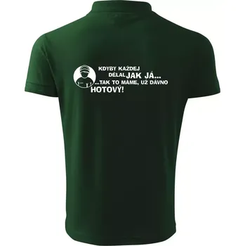 Pánská košile Opravář - kdyby každej dělal jak já, tak to máme už dávno hotový - Polokošile pánská Pique Polo 203 - L ( Lahvově zelená )