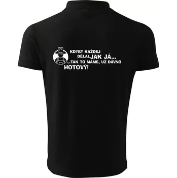 Pánská košile Zahradník - kdyby každej dělal jak já, tak to máme už dávno hotový - Polokošile pánská Pique Polo 203 - S ( Černá )