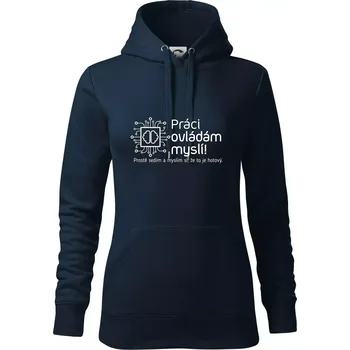 Dámská mikina Práci ovládám myslí - Mikina dámská Cape s kapucí - S ( Námořní modrá (velmi tmavá - téměř černá) )