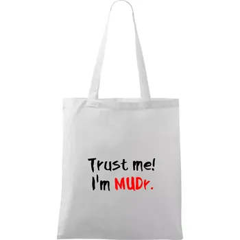 Trust me I´m MUDr. / Věř mi jsem MUDR. - Taška bavlněná - 42 x 38 cm ( Bílá )