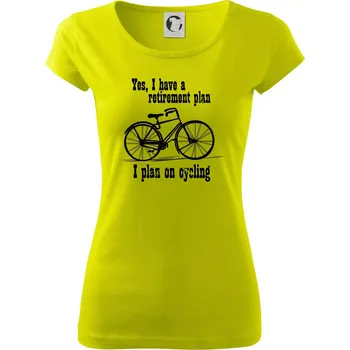 Dámské tričko Staré kolo - Yes, I have a retirement plan, I plan on cycling - Dámské triko Pure - S ( Limetková )