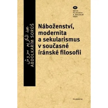 Náboženství, modernita a sekularismus v současné íránské filosofii