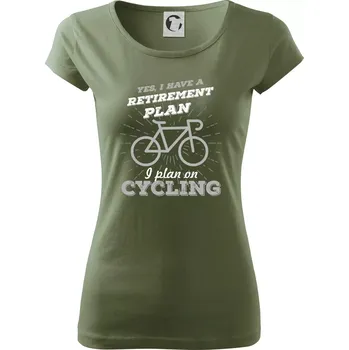 Dámské tričko Šedé kolo - Yes, I have a retirement plan, I plan on cycling - Dámské triko Pure - M ( Khaki )