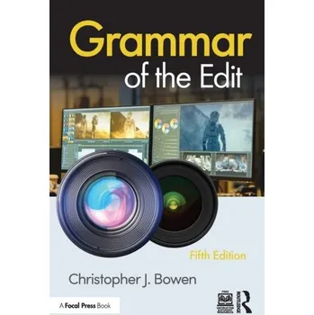 Umění Grammar of the Edit - Bowen, Christopher J. (Framingham State University, USA)