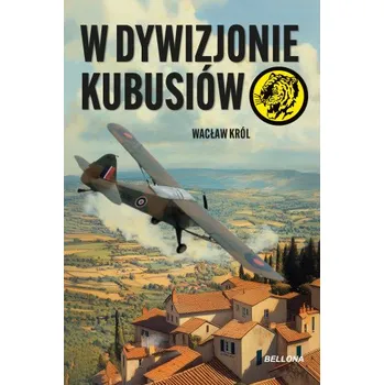 W dywizjonie Kubusiów. Żółty tygrys – Wacław Król (PL)