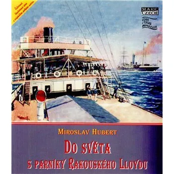 Do světa s parníky Rakouského Lloydu