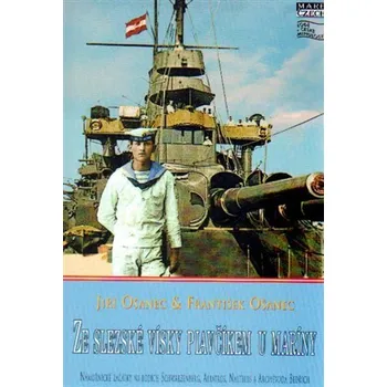 Ze slezské vísky plavčíkem u maríny - Námořnické začátky na lodích Schwarzenberg, Albatros, Nautilus a Arcivévoda Bedřich