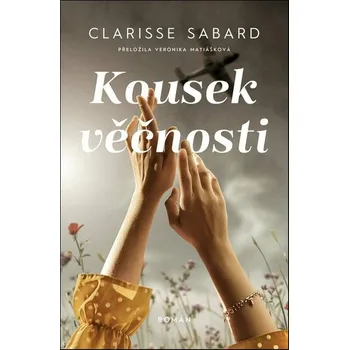 Kousek věčnosti - Clarisse Sabard (2025, brožovaná)