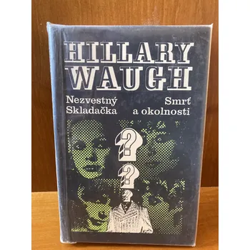 Nezvěstný, Skládačka, Smrt a okolnosti – Hillary Waugh