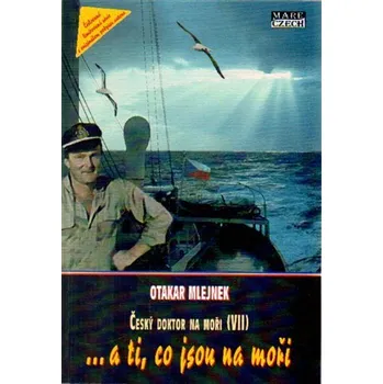 Český doktor na moři 7 - …a ti, co jsou na moři