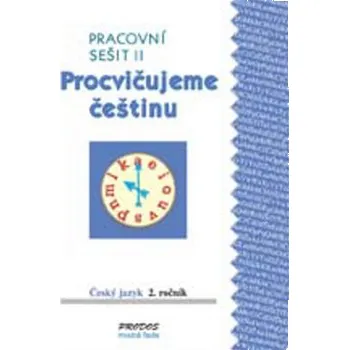 Procvičujeme češtinu pracovní sešit pro 2. ročník 2. díl - 2. ročník