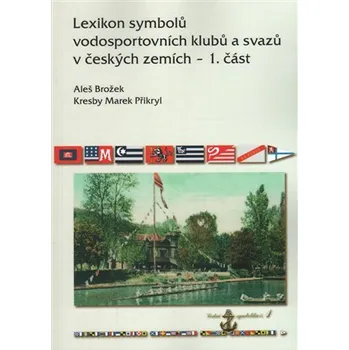 Lexikon symbolů vodosportovních klubů a svazů v českých zemích - 1. část