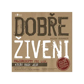 Dobře živeni – paleorecepty pro lidi, kteří rádi jedí