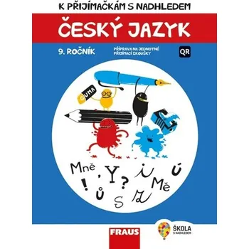 Český jazyk 9. ročník - K přijímačkám s nadhledem 2v1 Hybridní publikace