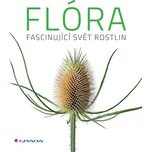 Flóra - Fascinující svět rostlin