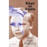 Říkali mu Gojele aneb židovská dobrodružství křesťanského chlapce, když skončilo šoa