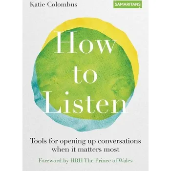 Cizojazyčná kniha How to Listen : Tools for opening up conversations when it matters most - Katie Colombus