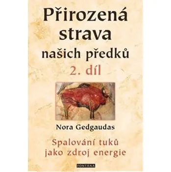 Kniha Přirozená strava našich předků 2. díl - Spalování tuků jako zdroj energie