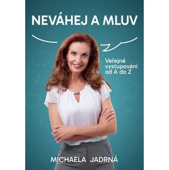 Osobní rozvoj Neváhej a mluv - Veřejné vystupování od A do Z