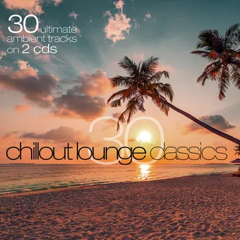 Zahraniční hudba Kompilace - 30 chillout lounge classics, 2CD, 2025