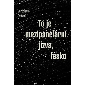 Poezie To je mezipanelární jizva, lásko