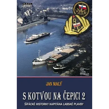 S kotvou na čepici 2 - Šífácké historky kapitána labské plavby