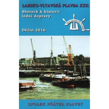 Sborník k historii lodní dopravy 2016 - Labsko-vltavská plavba XXII