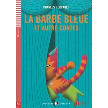 Francouzský jazyk Lectures ELI Juniors 1/A1: Barbe bleue + Downloadable multimedia