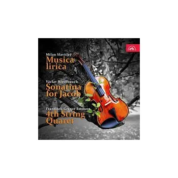 Hudba Různí interpreti – Slavický: Musica lirica - Riedlbauch: Sonatina za Jakuba - Emmert: 4. smyčcový kvartet