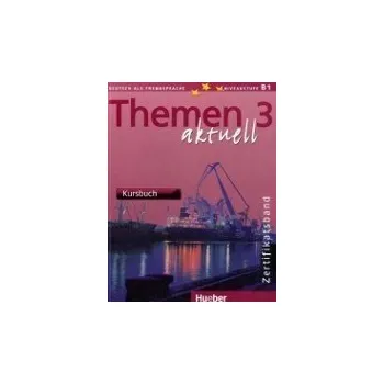 Učebnice Themen aktuell 3: Zertifikatsband: Kursbuch