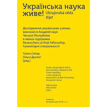Ukrajinská věda žije! - Studie ukrajinských vědců, které vznikly v Akademii věd České republiky v rámci podpory Researchers at Risk Fellowship