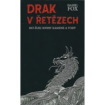 Drak v řetězech - Mo-šuej: Knihy kamene a vody 1