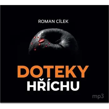 Doteky hříchu - Dramatické kriminální příběhy podle skutečných událostí (audiokniha)