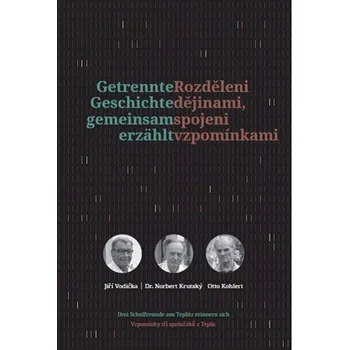 Rozděleni dějinami, spojeni vzpomínkami / Getrennte Geschichte gemeinsam erzählt