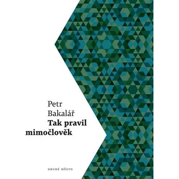 Tak pravil mimočlověk