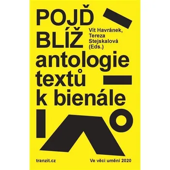 Kniha Pojď blíž - Antologie textů k bienále Ve věci umění 2020