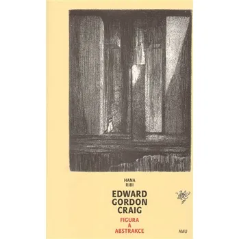 Umění Edward Gordon Craig - Figura a abstrakce