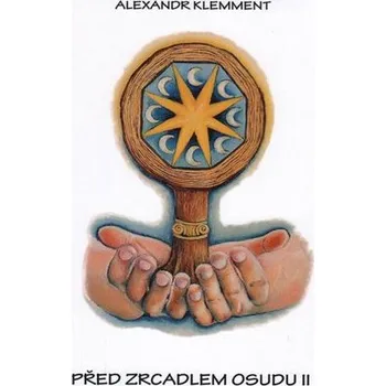 Před zrcadlem osudu II