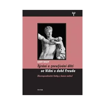 Učebnice Týrání a zneužívání dětí ve Vídni v době Freuda, korespondenční lístky z konce světa