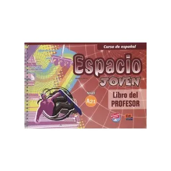 Španělský jazyk Espacio joven A2.1 - Libro del profesor