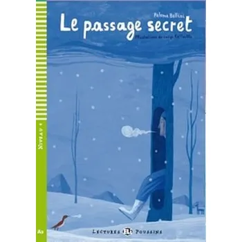 Francouzský jazyk Lectures ELI Poussins 4/A2: Le passage secret + Downloadable multimedia