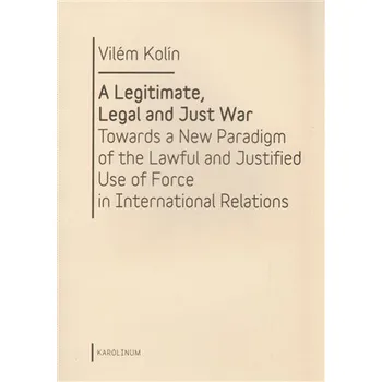 A Legitimate, Legal and Just War