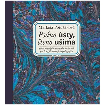 Umění Psáno ústy, čteno ušima + CD Slepý lučištník